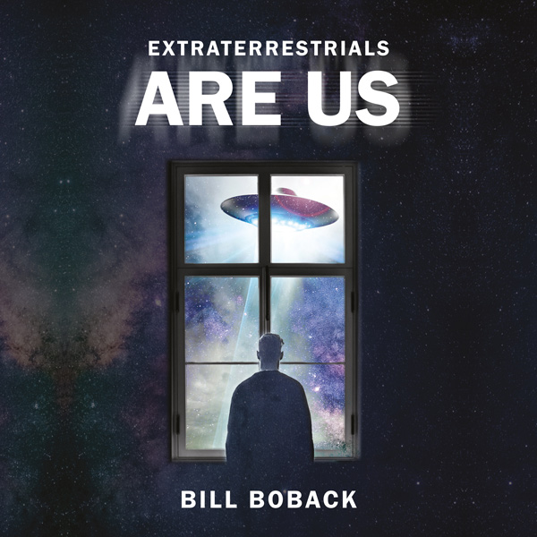 Bill Boback’s book EXTRATERRESTRIALS-ARE-US