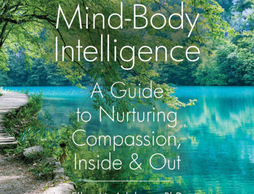 Mind-Body Intelligence: A Guide to Nurturing Compassion, Inside & Out