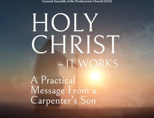 Holy Christ – It Works: A Practical Message From a Carpenter’s Son